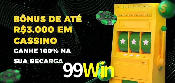 99Win melhor bônus de depósito